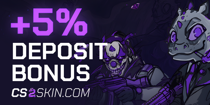 CS2SKIN.COM — +5% deposit bonus